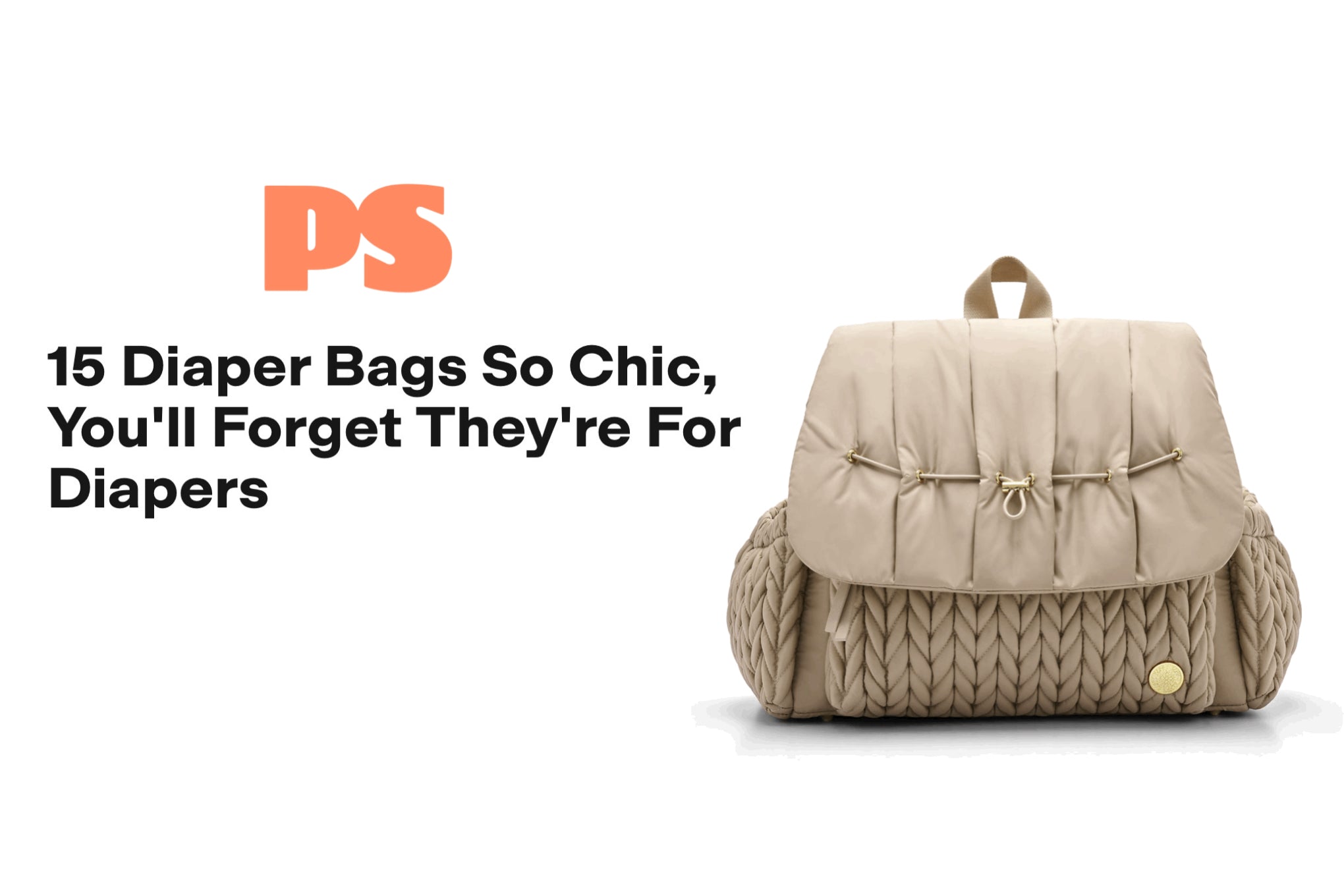 PopSugar headline: 15 Diaper Bags So Chic, You'll Forget They're For Diapers. Pictured with HAPP Levy Backpack in Beige front view.
